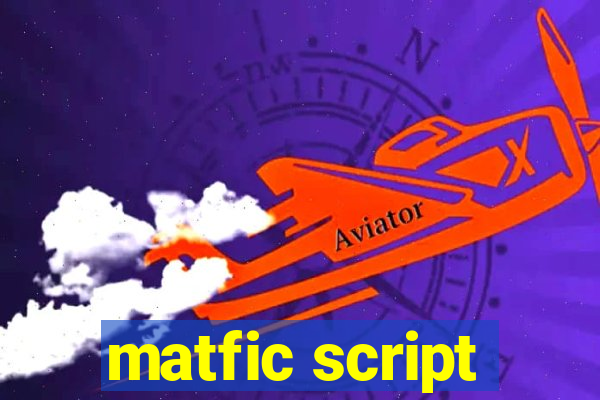 matfic script